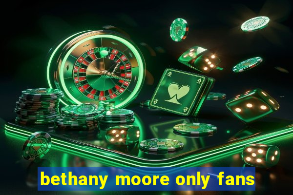 bethany moore only fans